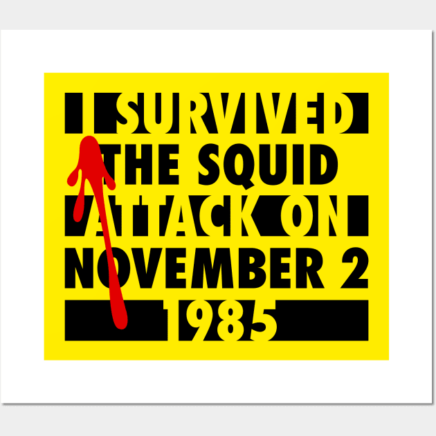 I survived the squid attack Wall Art by demonigote